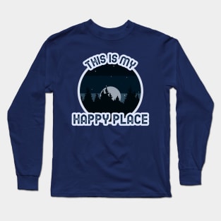 This is my happy place camping night sky forest nature Long Sleeve T-Shirt